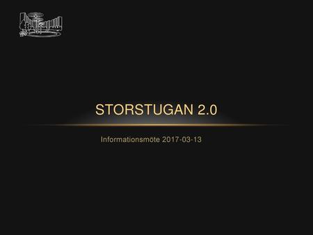 Storstugan 2.0 Informationsmöte 2017-03-13.