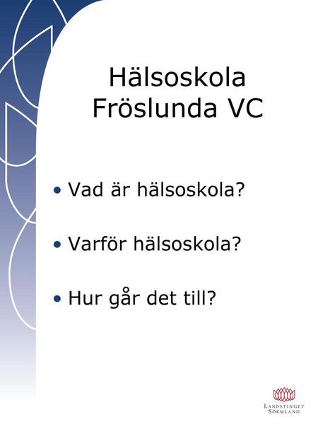 Hälsoskola Fröslunda VC