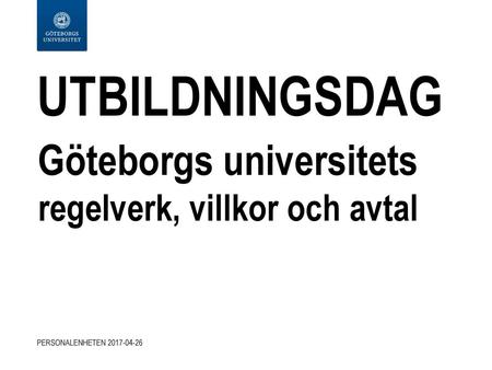 Utbildningsdag Göteborgs universitets regelverk, villkor och avtal