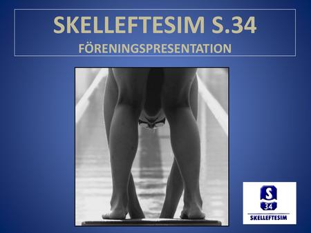 SKELLEFTESIM S.34 FÖRENINGSPRESENTATION