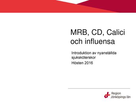 MRB, CD, Calici och influensa