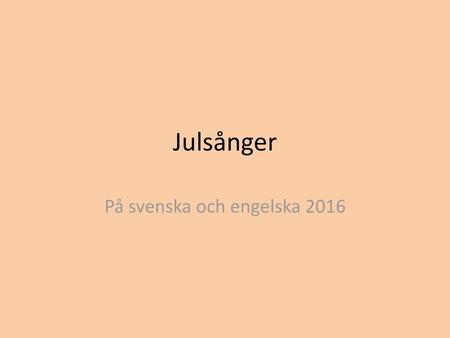 På svenska och engelska 2016