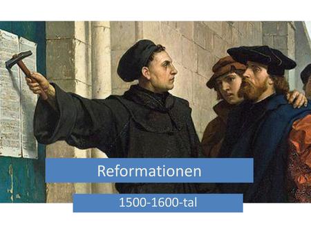 Reformationen 1500-1600-tal.
