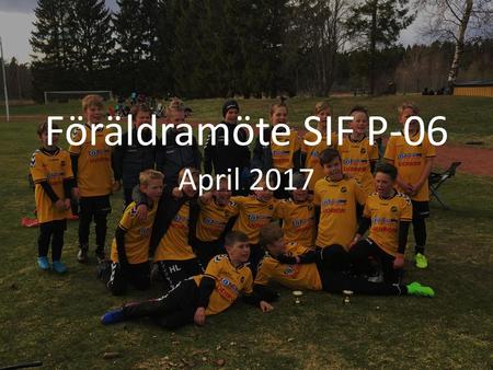 Föräldramöte SIF P-06 April 2017.