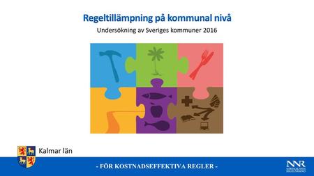 Regeltillämpning på kommunal nivå Undersökning av Sveriges kommuner 2016 Kalmar län.