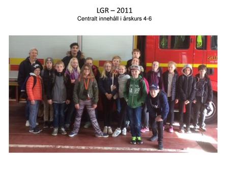 LGR – 2011 Centralt innehåll i årskurs 4-6