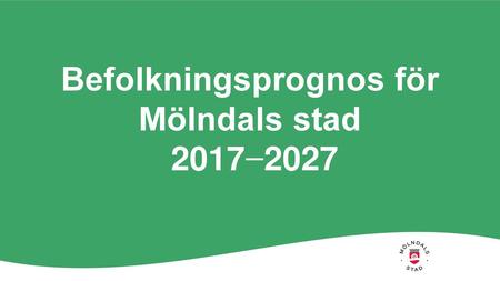 Befolkningsprognos för Mölndals stad 2017−2027