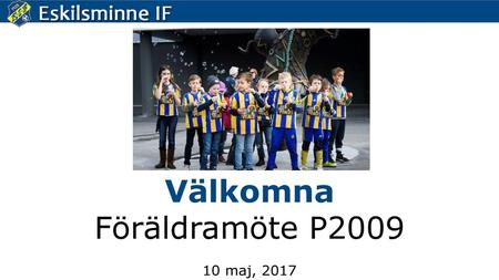 BILD Välkomna Föräldramöte P2009 10 maj, 2017.
