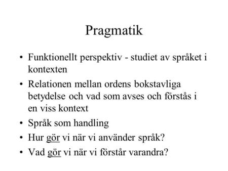 Pragmatik Funktionellt perspektiv - studiet av språket i kontexten
