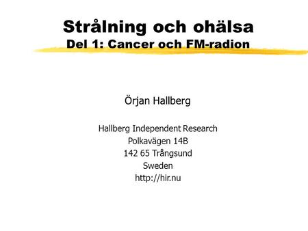 Strålning och ohälsa Del 1: Cancer och FM-radion