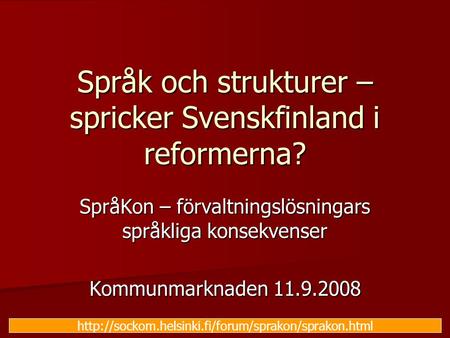 Språk och strukturer – spricker Svenskfinland i reformerna?