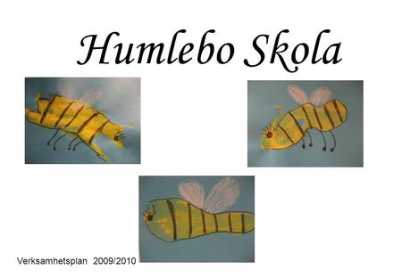 Humlebo Skola Verksamhetsplan 2009/2010.