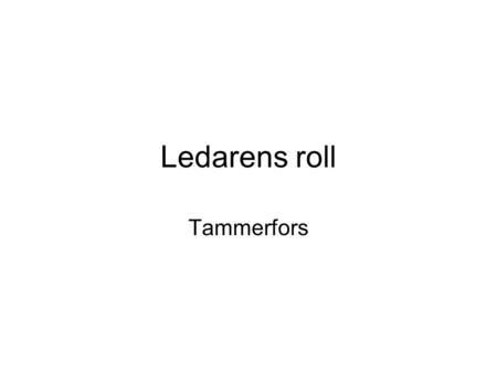 Ledarens roll Tammerfors.