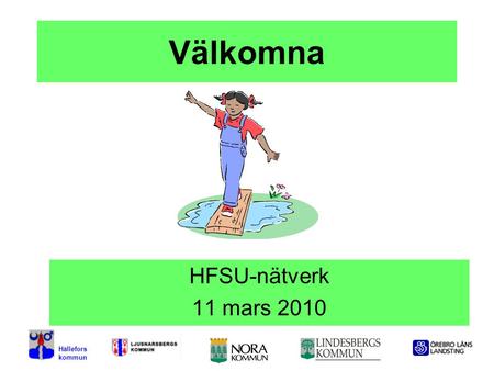 Välkomna HFSU-nätverk 11 mars 2010 Hällefors kommun.