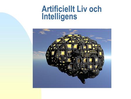 Artificiellt Liv och Intelligens