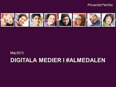DIGITALA MEDIER I #ALMEDALEN Maj 2013. Innehåll  Digitala medier – grunderna  Digitalt PR-arbete  Digitala medier i Almedalen.