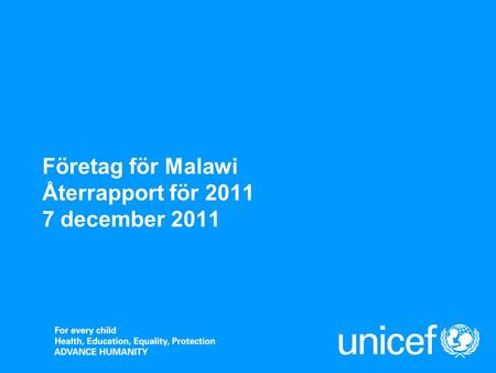 Företag för Malawi Återrapport för 2011 7 december 2011.
