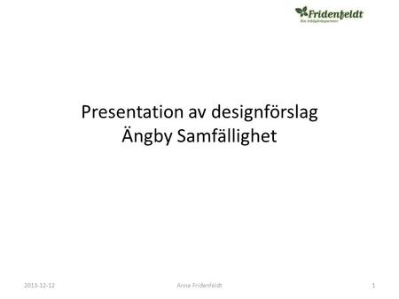 Presentation av designförslag