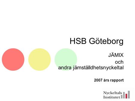 HSB Göteborg JÄMIX och andra jämställdhetsnyckeltal 2007 års rapport.
