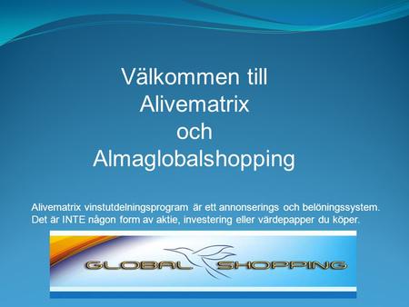 Välkommen till Alivematrix och Almaglobalshopping
