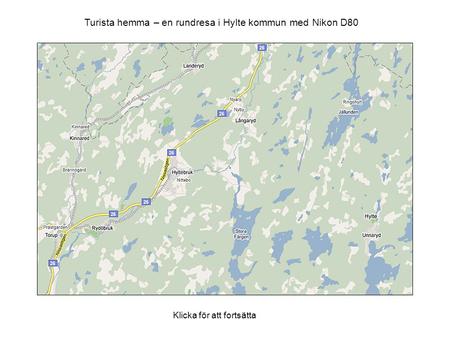 Turista hemma – en rundresa i Hylte kommun med Nikon D80