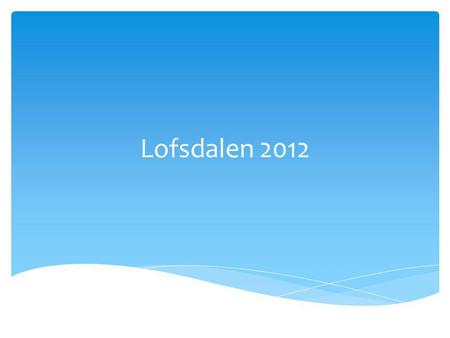 Lofsdalen 2012.