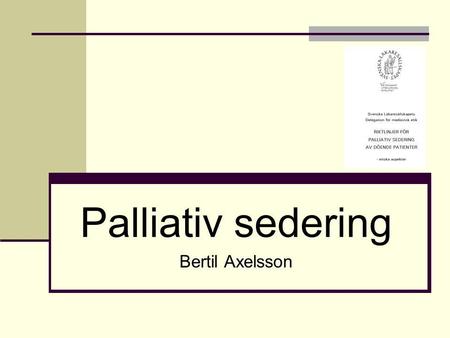 Palliativ sedering Bertil Axelsson