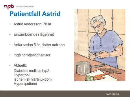 Patientfall Astrid Astrid Andersson, 78 år Ensamboende i lägenhet