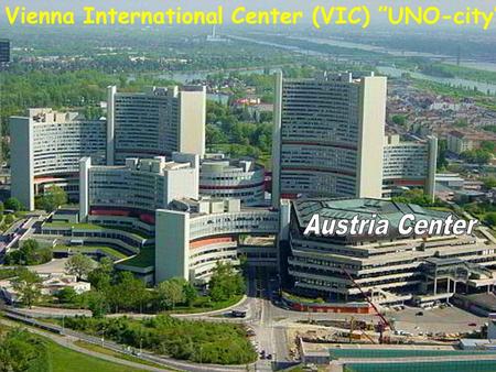Vienna International Center (VIC) ”UNO-city”.