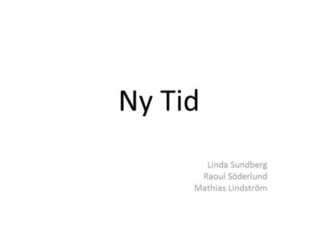Linda Sundberg Raoul Söderlund Mathias Lindström