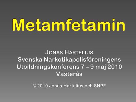 Metamfetamin Jonas Hartelius Svenska Narkotikapolisföreningens