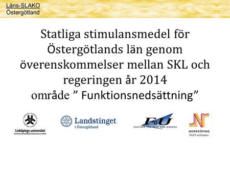 Statliga stimulansmedel för Östergötlands län genom överenskommelser mellan SKL och regeringen år 2014 område ” Funktionsnedsättning”