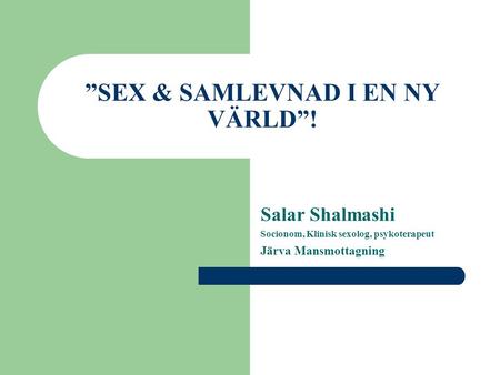”SEX & SAMLEVNAD I EN NY VÄRLD”!