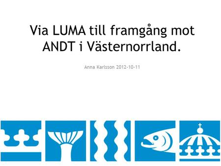 Via LUMA till framgång mot ANDT i Västernorrland.