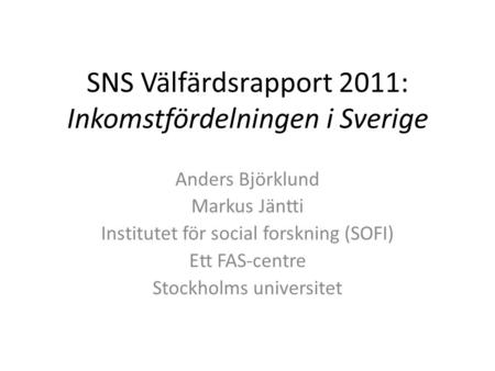 SNS Välfärdsrapport 2011: Inkomstfördelningen i Sverige