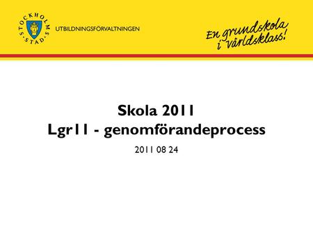 Skola 2011 Lgr11 - genomförandeprocess