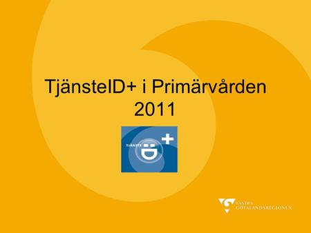 TjänsteID+ i Primärvården 2011