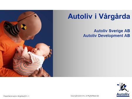 Autoliv i Vårgårda Autoliv Sverige AB Autoliv Development AB.