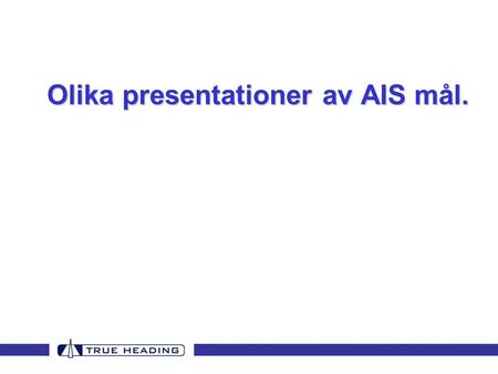 Olika presentationer av AIS mål.