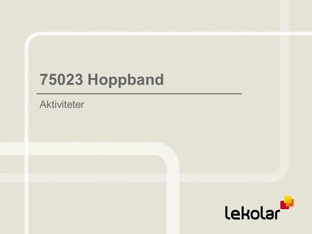 75023 Hoppband Aktiviteter.