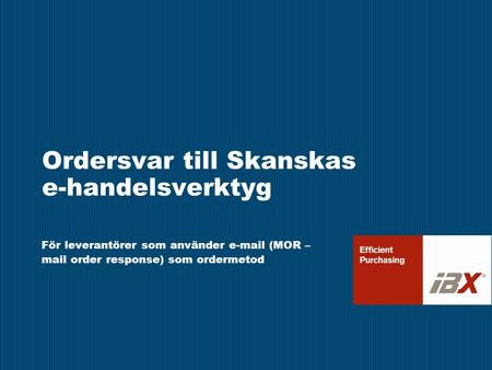 Ordersvar till Skanskas e-handelsverktyg