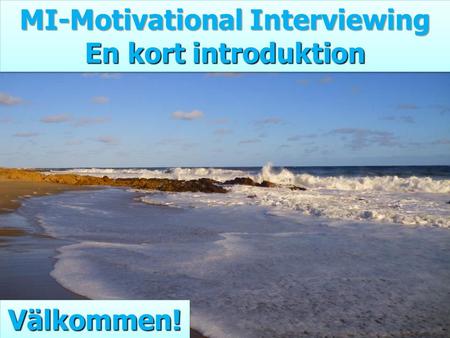 MI-Motivational Interviewing