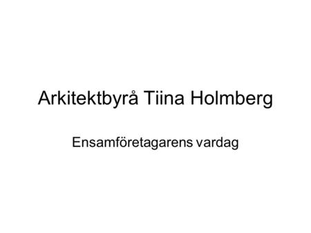 Arkitektbyrå Tiina Holmberg