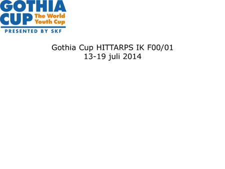 Gothia Cup HITTARPS IK F00/ juli 2014