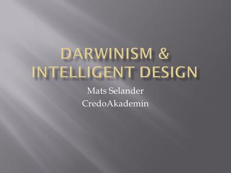 Darwinism & Intelligent Design