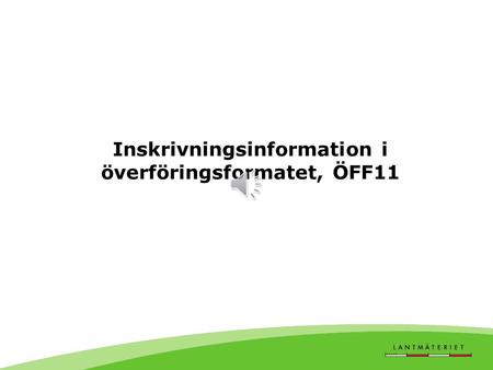 Inskrivningsinformation i överföringsformatet, ÖFF11