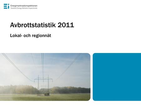 Avbrottstatistik 2011 Lokal- och regionnät.