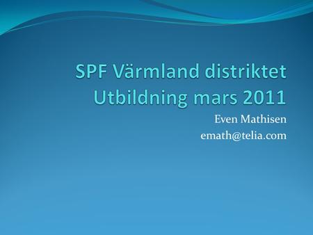SPF Värmland distriktet Utbildning mars 2011