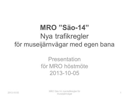 MRO ”Säo-14” Nya trafikregler för museijärnvägar med egen bana