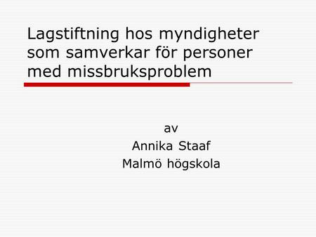 av Annika Staaf Malmö högskola